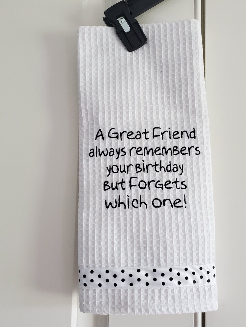 Kitchen Towel "A Great Friend Always Remembers Your Birthday" Unused White Black